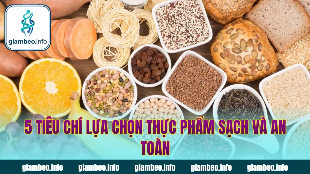 5 tiêu chí lựa chọn thực phẩm sạch và an toàn