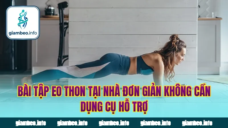 Bài tập eo thon tại nhà đơn giản không cần dụng cụ hỗ trợ