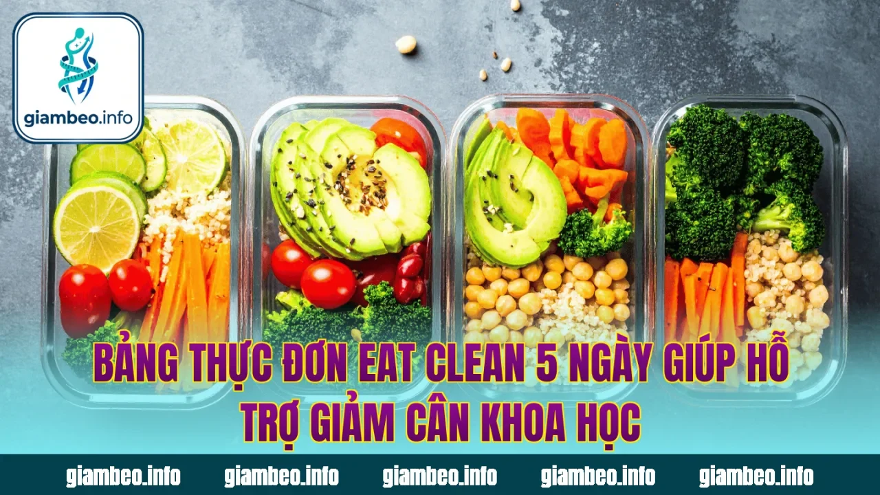 Bảng thực đơn eat clean 5 ngày giúp hỗ trợ giảm cân khoa học