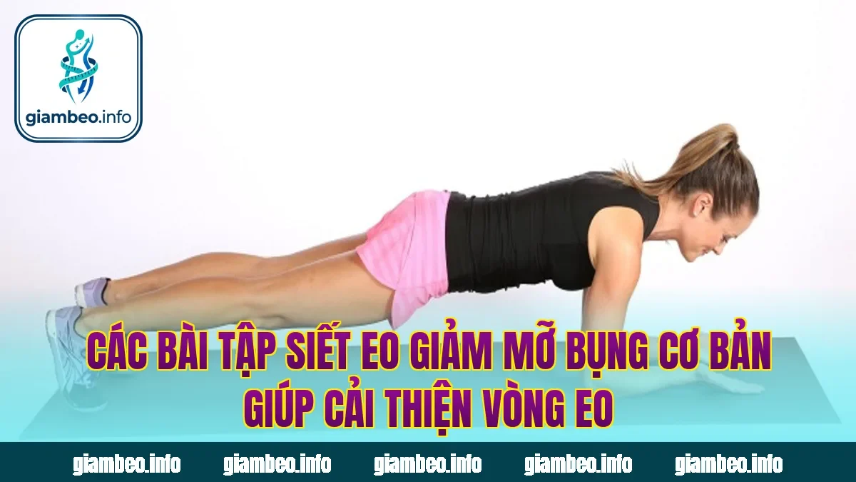 Các bài tập siết eo giảm mỡ bụng cơ bản giúp cải thiện vòng eo