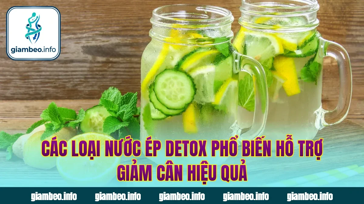 Các loại nước ép detox phổ biến hỗ trợ giảm cân hiệu quả