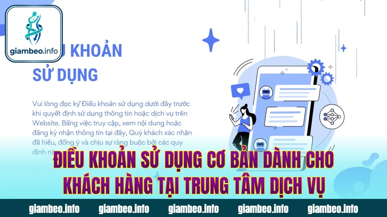 Điều khoản sử dụng cơ bản dành cho khách hàng tại trung tâm dịch vụ