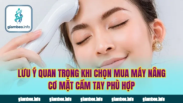 Lưu ý quan trọng khi chọn mua máy nâng cơ mặt cầm tay phù hợp