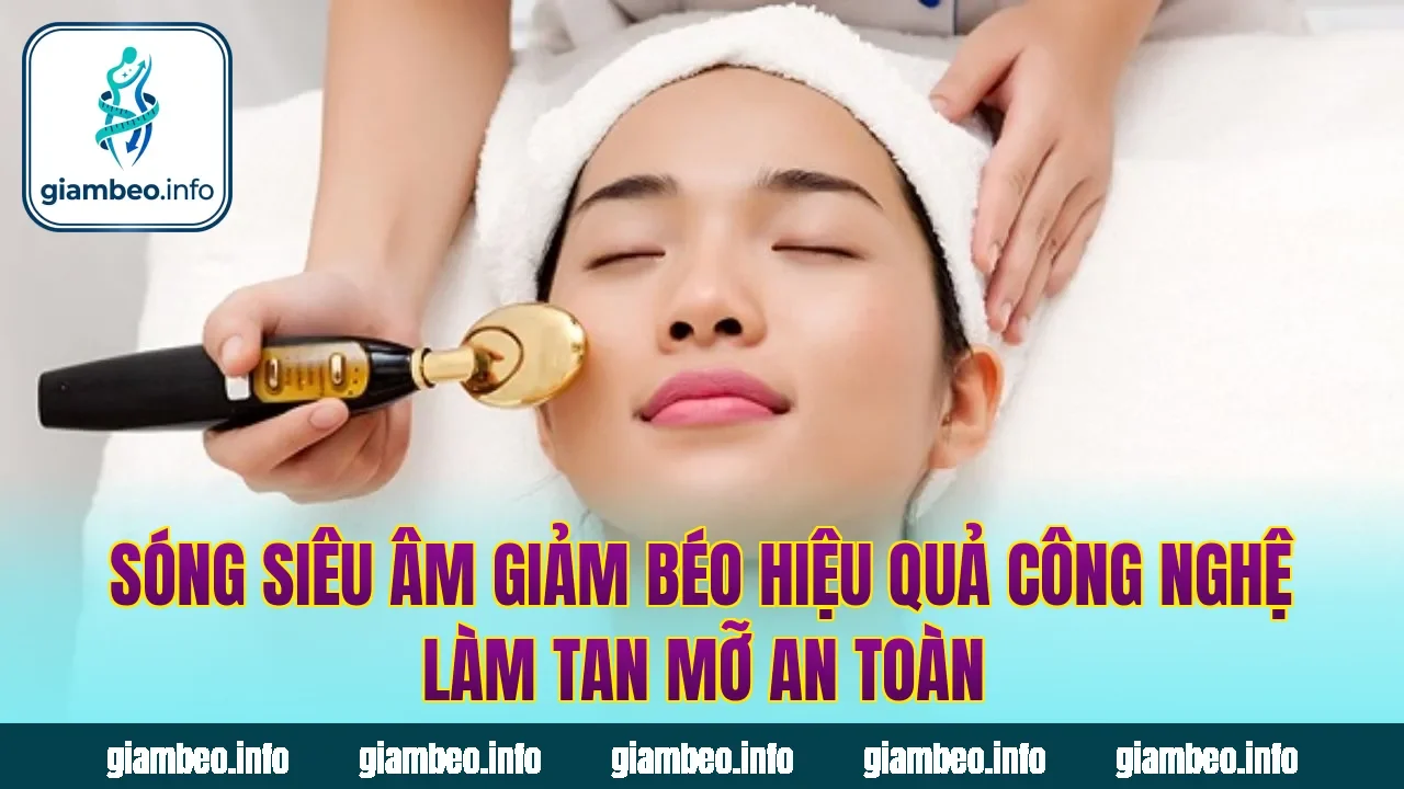 Sóng Siêu Âm Giảm Béo Hiệu Quả Công Nghệ Làm Tan Mỡ An Toàn