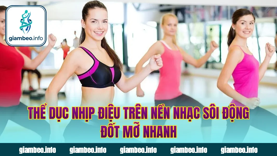 Thể Dục Nhịp Điệu Trên Nền Nhạc Sôi Động Đốt Mỡ Nhanh