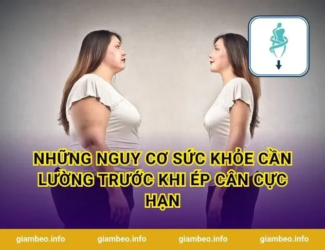 Những nguy cơ sức khỏe cần lường trước khi ép cân cực hạn